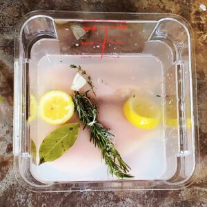 Place your turkey or chicken in your brine.